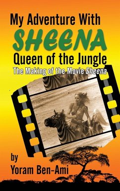 My Adventure With Sheena, Queen of the Jungle (hardback) - Ben-Ami, Yoram