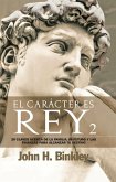 El carácter es rey 2 (eBook, ePUB)