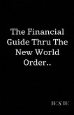 The Financial Guide Thru The New World Order