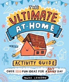 The Ultimate At-Home Activity Guide - Lowery, Mike