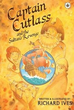 Captain Cutlass and The Sultan's Revenge - Ives, Richard