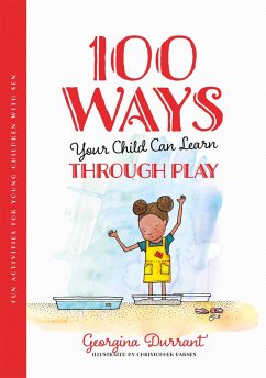 100 Ways Your Child Can Learn Through Play - Durrant, Georgina