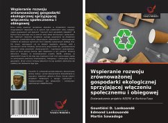 Wspieranie rozwoju zrównowa¿onej gospodarki ekologicznej sprzyjaj¿cej w¿¿czeniu spo¿ecznemu i obiegowej - Lankoandé, Gountiéni D.; Lankouandé, Edmond; Sawadogo, Martin