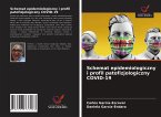 Schemat epidemiologiczny i profil patofizjologiczny COVID-19