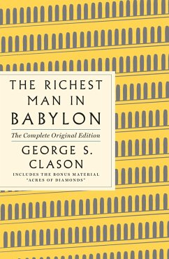 The Richest Man in Babylon: The Complete Original Edition - Clason, George S.