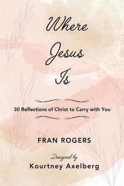 Where Jesus Is - Rogers, Fran