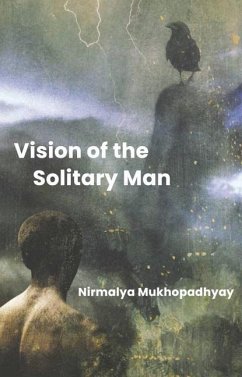 The Vision of the Solitary Man - Mukhopadhyay, Nirmalya