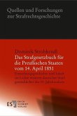 Das Strafgesetzbuch für die Preußischen Staaten vom 14. April 1851 (eBook, PDF)