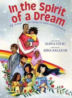 In the Spirit of a Dream: 13 Stories of American Immigrants of Color - Salazar, Aida
