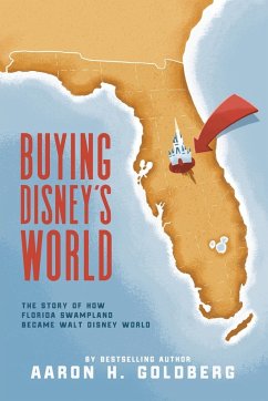Buying Disney's World - Goldberg, Aaron H.