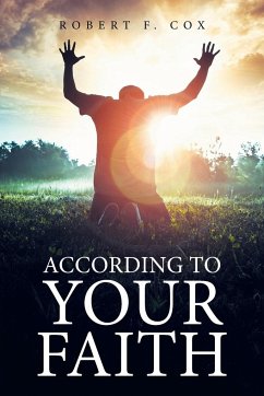 According to Your Faith - Cox, Robert F.