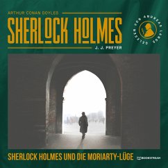 Sherlock Holmes und die Moriarty-Lüge (MP3-Download) - Doyle, Arthur Conan; Preyer, J. J.
