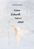 Kiana - Zukunft beginnt jetzt (eBook, ePUB)