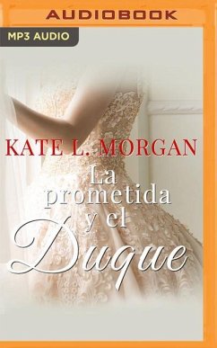 La Prometida Y El Duque - Morgan, Kate L.