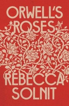 Orwell's Roses - Solnit, Rebecca (Y)