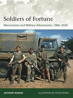 Soldiers of Fortune: Mercenaries and Military Adventurers, 1960-2020 - Rogers, Anthony