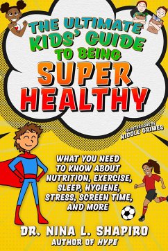 Ultimate Kids' Guide to Being Super Healthy - Shapiro, Nina L
