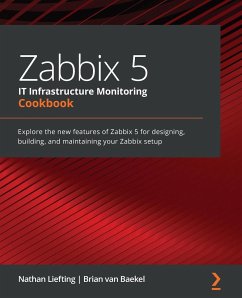 Zabbix 5 IT Infrastructure Monitoring Cookbook - Liefting, Nathan; Baekel, Brian van