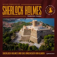 Sherlock Holmes und das Ungeheuer von Ulmen (MP3-Download) - Doyle, Sir Arthur Conan; Franke, Franziska