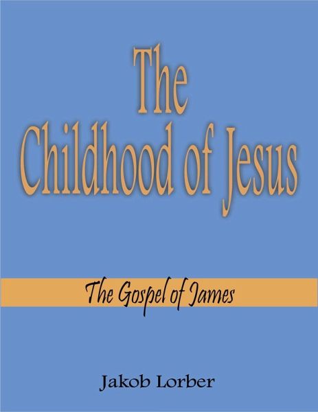 The Childhood of Jesus (eBook, ePUB) The Childhood of Jesus (eBook, ePUB)