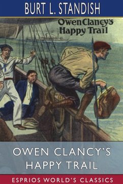 Owen Clancy's Happy Trail (Esprios Classics) - Standish, Burt L.