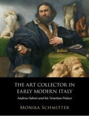 The Art Collector in Early Modern Italy - Schmitter, Monika