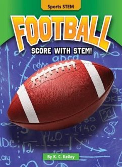 Football: Score with Stem! - Kelley, K. C.