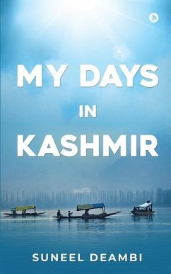 My Days in Kashmir - Suneel Deambi