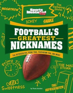 Football's Greatest Nicknames: The Refrigerator, Prime Time, Touchdown Tom, and More! - Storden, Thom