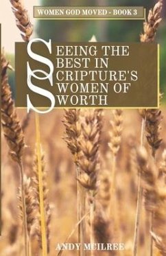 Seeing the Best in Scripture's Women of Worth - McIlree, Andy