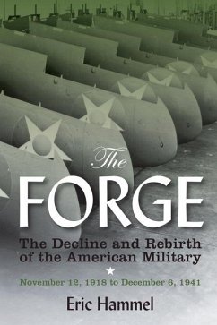 The Forge: The Decline and Rebirth of the American Military - Eric Hammel