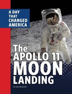 The Apollo 11 Moon Landing: A Day That Changed America - Maranville, Amy