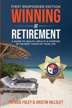 Winning at Retirement (First Responder Edition) - Foley, Patrick; Hillsley, Kristin