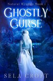 Ghostly Curse (Natural Witches, #1) (eBook, ePUB)