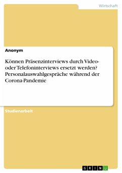 Können Präsenzinterviews durch Video- oder Telefoninterviews ersetzt werden? Personalauswahlgespräche während der Corona-Pandemie (eBook, PDF)