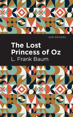 The Lost Princess of Oz (eBook, ePUB) - Baum, L. Frank