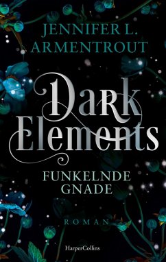 Funkelnde Gnade / Dark Elements Bd.6 (eBook, ePUB) - Armentrout, Jennifer L.