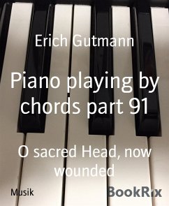 Piano playing by chords part 91 (eBook, ePUB) - Gutmann, Erich