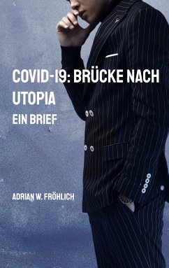 COVID-19: Brücke nach Utopia (eBook, ePUB) - Fröhlich, Adrian W.