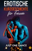 Erotische Kurzgeschichte für Frauen: Just one Dance (eBook, ePUB)