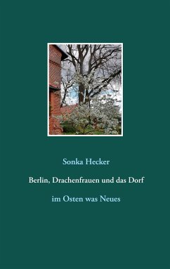 Berlin, Drachenfrauen und das Dorf (eBook, ePUB) - Hecker, Sonka