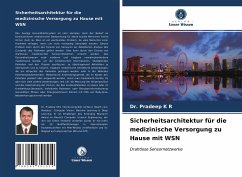 Sicherheitsarchitektur für die medizinische Versorgung zu Hause mit WSN - K R, Dr. Pradeep