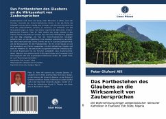 Das Fortbestehen des Glaubens an die Wirksamkeit von Zaubersprüchen - Alli, Peter Olufemi