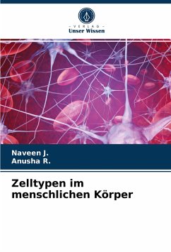 Zelltypen im menschlichen Körper - J., NAVEEN;R., Anusha