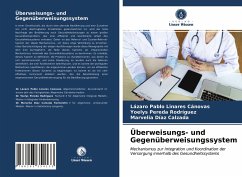 Überweisungs- und Gegenüberweisungssystem - Linares Cánovas, Lázaro Pablo;Pereda Rodríguez, Yoelys;Díaz Calzada, Marvelia