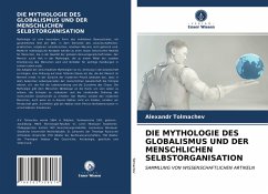 DIE MYTHOLOGIE DES GLOBALISMUS UND DER MENSCHLICHEN SELBSTORGANISATION - Tolmachev, Alexandr