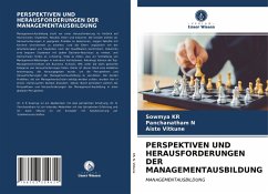 PERSPEKTIVEN UND HERAUSFORDERUNGEN DER MANAGEMENTAUSBILDUNG - K.R., Sowmya;N., Panchanatham;Vitkune, Aiste