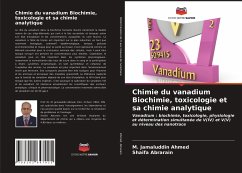Chimie du vanadium Biochimie, toxicologie et sa chimie analytique - Ahmed, M. Jamaluddin;Abrarain, Shaifa