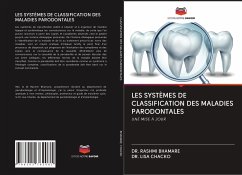 LES SYSTÈMES DE CLASSIFICATION DES MALADIES PARODONTALES - BHAMARE, DR. RASHMI;CHACKO, DR. LISA