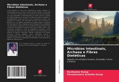 Micróbios Intestinais, Archaea e Fibras Dietéticas - Kurup, Ravikumar;Achutha Kurup, Parameswara